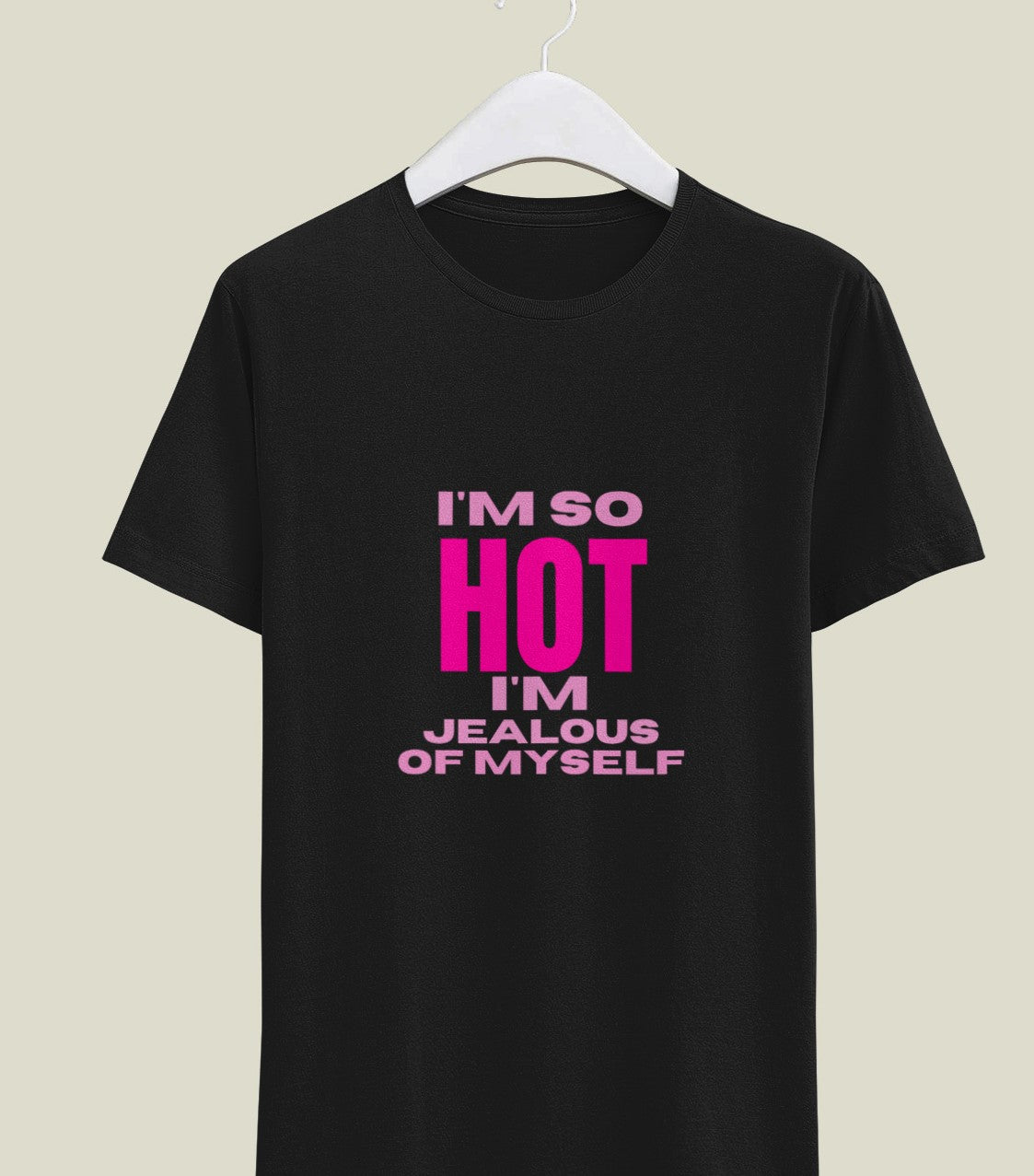 I’m So Hot Graphic T-Shirt – Funny Confidence Quote Tee for Men & Women | Bold Statement Shirt